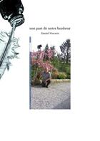 Couverture du livre « Une part de notre bonheur » de Vincent Daniel aux éditions Thebookedition.com