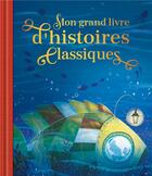 Couverture du livre « Mon grand livre d'histoires classiques » de  aux éditions Editions Tam Tam