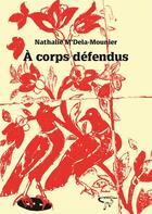 Couverture du livre « À corps défendus » de Nathalie M'Dela-Moun aux éditions Taama
