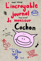 Couverture du livre « L'incroyable journal (top secret) de monsieur Cochon » de Emer Stamp aux éditions Seuil Jeunesse