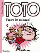 Couverture du livre « Toto, jadore les animaux » de Gaudrat/Bloch aux éditions Bayard Jeunesse