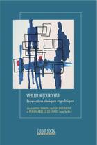 Couverture du livre « Vieillir aujourd'hui ; perspectives cliniques et politiques » de  aux éditions Matrice