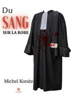 Couverture du livre « Du sang sur la robe » de Michel Konitz aux éditions Le Lys Bleu