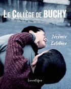 Couverture du livre « Le collège de Buchy » de Jeremie Lefebvre aux éditions Lunatique