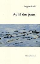 Couverture du livre « Au fil des jours » de Angele Paoli et Marie-Pierre Forrat aux éditions Musimot