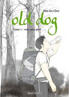 Couverture du livre « Old dog Tome 1 ; vers mon père » de Min-Ho Choi aux éditions Kotoji
