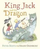 Couverture du livre « King Jack And The Dragon » de Peter Bently aux éditions Children Pbs