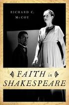 Couverture du livre « Faith in Shakespeare » de Mccoy Richard C aux éditions Oxford University Press Usa