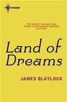 Couverture du livre « Land of dreams » de James P. Blaylock aux éditions Victor Gollancz