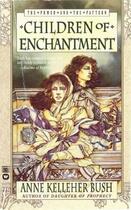 Couverture du livre « Children of Enchantment » de Bush Anne Kelleher aux éditions Grand Central Publishing