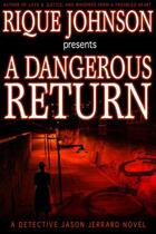 Couverture du livre « A Dangerous Return » de Johnson Rique aux éditions Strebor Books