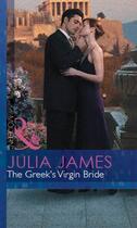 Couverture du livre « The Greek's Virgin Bride (Mills & Boon Modern) » de Julia James aux éditions Mills & Boon Series