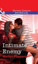 Couverture du livre « Intimate Enemy (Mills & Boon Intrigue) » de Marilyn Pappano aux éditions Mills & Boon Series