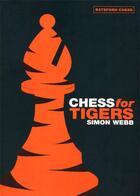Couverture du livre « Chess for Tigers » de Webb Simon aux éditions Pavilion Books Company Limited