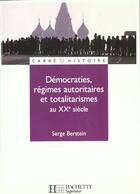 Couverture du livre « Democratie Et Totalitarismes Au Xx Siecle » de Serge Berstein aux éditions Hachette Education