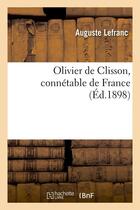 Couverture du livre « Olivier de clisson, connetable de france (ed.1898) » de Lefranc Auguste aux éditions Hachette Bnf