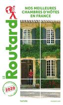 Couverture du livre « Guide du Routard : nos meilleures chambres d'hôtes en France (édition 2020) » de Collectif Hachette aux éditions Hachette Tourisme