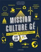 Couverture du livre « Mission culture gé ; un programme en 5 semaines chrono ! » de Laurent Avezou et Philippe Sierra et Jamel Benhassine aux éditions Larousse