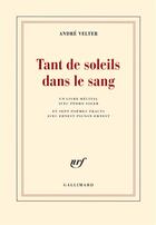 Couverture du livre « Tant de soleils dans le sang ; un livre-récital avec Pedro Soler et sept poèmes-tracts avec Ernest Pignon-Ernest » de André Velter aux éditions Gallimard