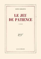 Couverture du livre « Le jeu de patience » de Louis Guilloux aux éditions Gallimard