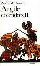 Couverture du livre « Argile et cendres (Tome 2) » de Zoe Oldenbourg aux éditions Folio