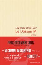 Couverture du livre « Le dossier M Tome 2 » de Grégoire Bouillier aux éditions Flammarion