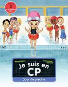 Couverture du livre « Je suis en CP Tome 3 : jour de piscine » de Emmanuel Ristord et Magdalena aux éditions Pere Castor