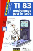 Couverture du livre « Ti 83 Programmes Pour Le Lycee » de Fortin aux éditions Dunod