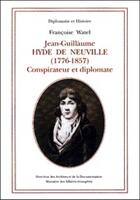 Couverture du livre « Jean-Guillaume Hyde de Neuville (1776-1857) : conspirateur et diplomate » de Francoise Watel aux éditions P.i.e. Peter Lang