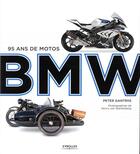 Couverture du livre « 95 ans de motos BMW (2e édition) » de Peter Gantriis aux éditions Eyrolles