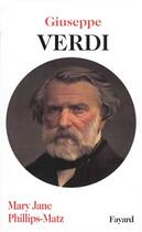 Couverture du livre « Giuseppe verdi » de Phillips-Matz M J. aux éditions Fayard