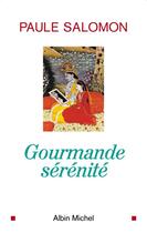 Couverture du livre « Gourmande sérénité » de Salomon-P aux éditions Albin Michel