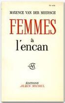 Couverture du livre « Femmes à l'encan » de Maxence Van Der Meersch aux éditions Albin Michel