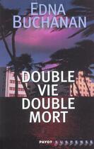 Couverture du livre « Double vie, double mort » de Edna Buchanan aux éditions Payot
