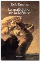 Couverture du livre « La malédiction de la Méduse » de Erik Emptaz aux éditions Grasset