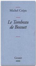 Couverture du livre « Le tombeau de Bossuet » de Michel Crepu aux éditions Grasset