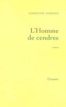 Couverture du livre « L'homme de cendres » de Christiane Baroche aux éditions Grasset
