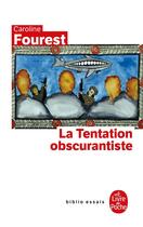 Couverture du livre « La tentation obscurantiste » de Caroline Fourest aux éditions Le Livre De Poche