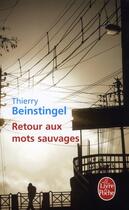 Couverture du livre « Retour aux mots sauvages » de Thierry Beinstingel aux éditions Le Livre De Poche