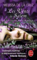 Couverture du livre « Les sorcières de North Hampton Tome 3 ; les vents de Salem » de Melissa De La Cruz aux éditions Le Livre De Poche