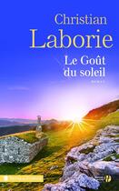 Couverture du livre « Le gout du soleil » de Christian Laborie aux éditions Presses De La Cite