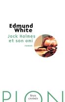 Couverture du livre « Jack Holmes et son ami » de Edmund White aux éditions Plon