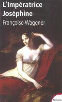 Couverture du livre « L'imperatrice Joséphine » de Francoise Wagener aux éditions Tempus/perrin