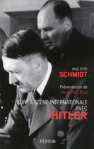 Couverture du livre « Sur la scène internationale avec Hitler » de Paul-Otto Schmidt aux éditions Perrin