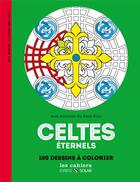 Couverture du livre « Celtes ; aux sources du bien-être avec le coloriage » de Eric Marson aux éditions Solar