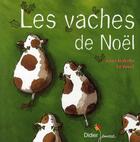 Couverture du livre « Les vaches de Noël » de Le Touze-A.I aux éditions Didier Jeunesse