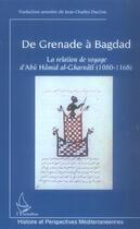 Couverture du livre « De Grenade à Bagdad ; la relation de voyage d'Abû Hâmid al-Gharnâtî (1080-1168) » de  aux éditions L'harmattan