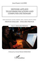 Couverture du livre « Defense-applied telecommunications and computer dictionary ; french-english, english-french ; t.2 english-french » de Jean-Claude Laloire aux éditions L'harmattan