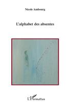 Couverture du livre « L'alphabet des absentes » de Nicole Ambourg aux éditions L'harmattan