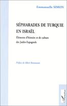 Couverture du livre « Sépharades de Turquie en Israël ; éléments d'histoire et de culture des Judéo-Espagnols » de Emmanuelle Simon aux éditions Editions L'harmattan